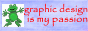 Graphic Design Is My Passion!
